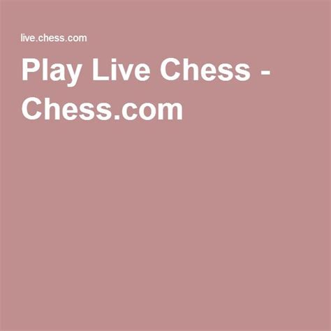 Play Live Chess - Chess.com | Chess online, Chess, Play