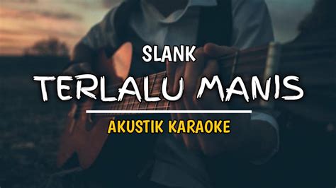 TERLALU MANIS SLANK Karaoke Akustik YouTube