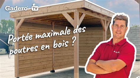 Quelle Est La Port E Maximale Des Poutres En Bois Gadero France Youtube