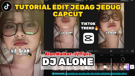 Tutorial Edit Jedag Jedug Capcut Dj Alone Alan Walker Jj Tipis Youtube