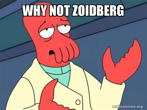 WHY NOT ZOIDBERG - Tricky Zoidberg Meme Generator