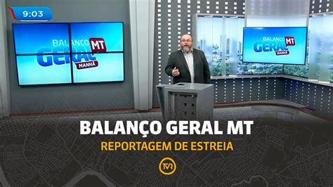 Hd Balan O Geral Mt Estreia Segunda Jornal Do Meio Dia