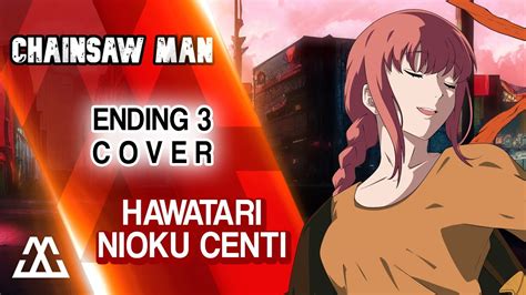 Chainsaw Man Ending Hawatari Nioku Centi Cover Youtube