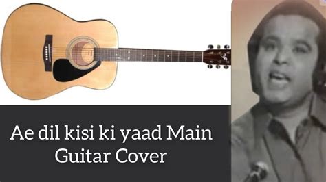 Ae Dil Kisi Ki Yaad Mei Guitar Cover Musart Youtube