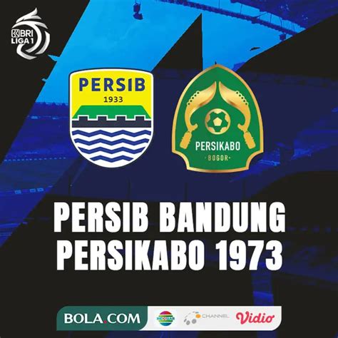 Ayo Nonton Live Streaming BRI Liga 1 Persib Vs Persikabo Maung