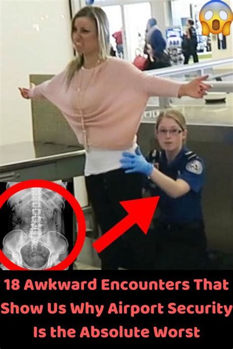 18 Awkward Encounters That Show Us Why Airport Security Is The Absolute