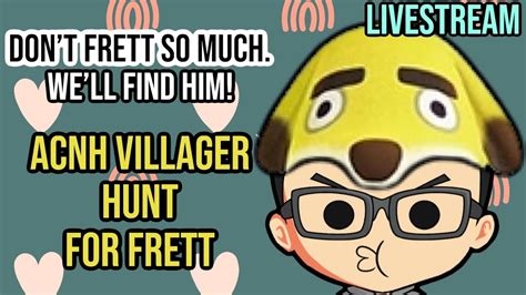 Acnh Villager Hunt For Frett Animal Crossing Livestream Join The