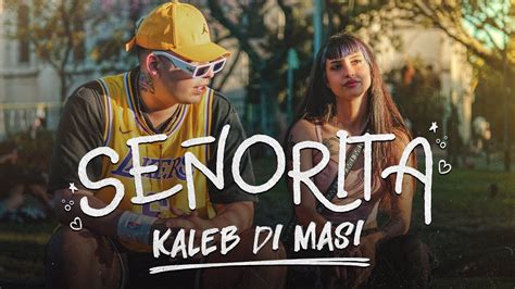 Kaleb Di Masi ft Caleb Di Masi Señorita Video Oficial YouTube Music