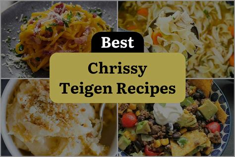 4 Chrissy Teigen Recipes that Will Make Your Taste Buds Sing ...