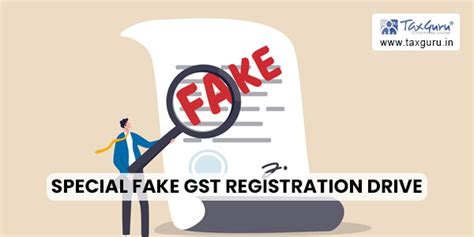 Special Fake Gst Registration Drive Key Action Points