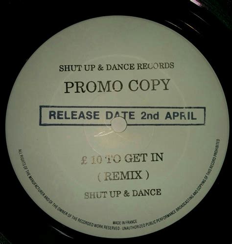 Shut Up And Dance £10 To Get In Remix 1990 Vinyl Discogs