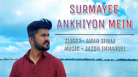 Surmayee Ankhiyon Mein Cover Aman Sinha Jason Immanuel