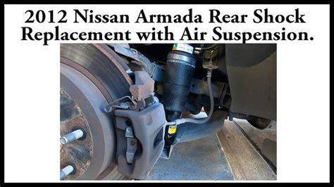 2012 Nissan Armada Rear Shock Replacement With Air Suspension Nissan