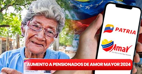 NUEVO PAGO Pensionados Amor Mayor Con AUMENTO 2024 21 De Mayo Fecha