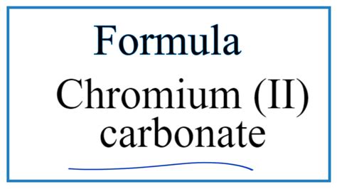 How To Write The Formula For Chromium Ii Carbonate Youtube