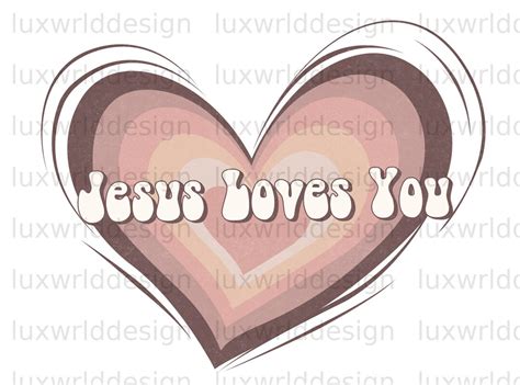 Jesus Loves You Heart Png Faith Clipart Faith Png Jesus Png Sublimation