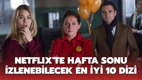 Netflixte Hafta Sonu Izlenebilecek En Iyi 10 Dizi