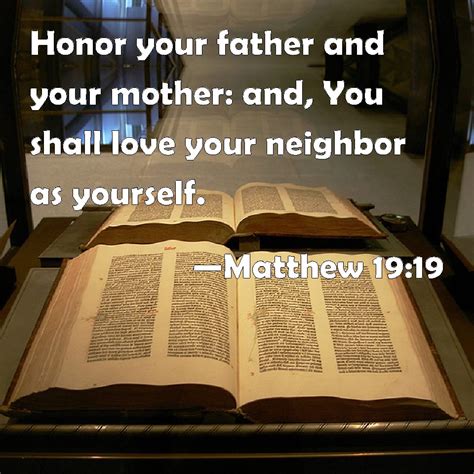 Matthew 19:19 Honor your father and your mother: and, You shall love ...