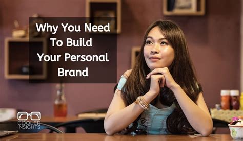 Why You Need To Build Your Personal Brand Cooler Insights