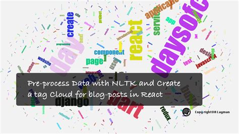 Pre Process Text Data With Python Nltk And Create A Tag Cloud For Blog Posts In React By Jen