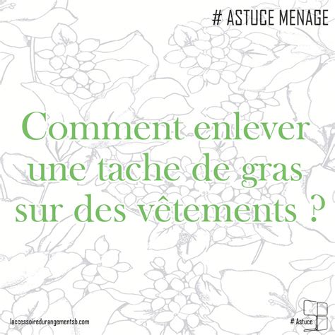 Astuce Ménage Enlever tache de gras sur un vêtement L ACCESSOIRE