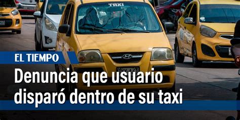 Bogotá taxista denuncia que usuario disparó dentro de su vehículo