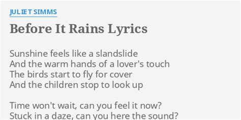 Before It Rains Lyrics By Juliet Simms Sunshine Feels Like A