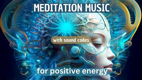 Meditationsmusik mit Klangcodes für positives Wohlbefinden YouTube