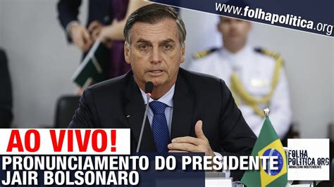 Ao Vivo Pronunciamento Do Presidente Jair Bolsonaro Ap S Resultado Do