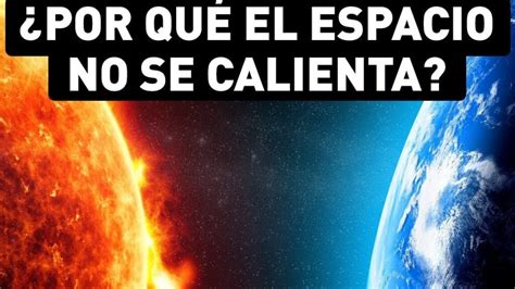 Por qué el sol no calienta el espacio OuterSpace 2024