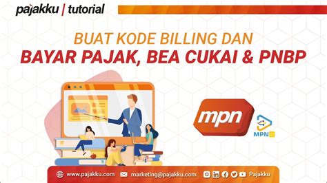 Buat Kode Billing Dan Bayar Pajak Bea Cukai PNBP Di MPN Pajakku