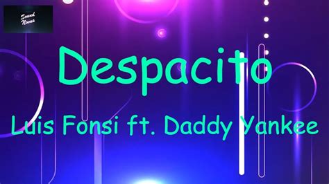 Luis Fonsi Ft Daddy Yankee Despacito Lyrics English Translation