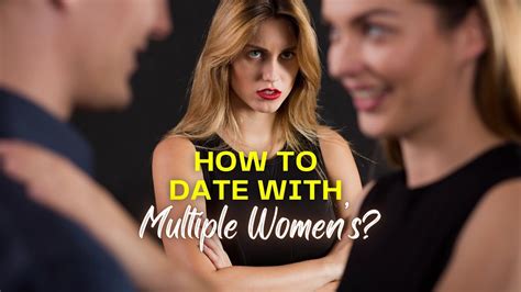 The Art Of Dating Multiple Women Psychology Facts Youtube