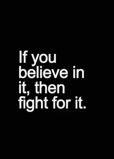 Fight For What You Believe In Quotes Quotesgram