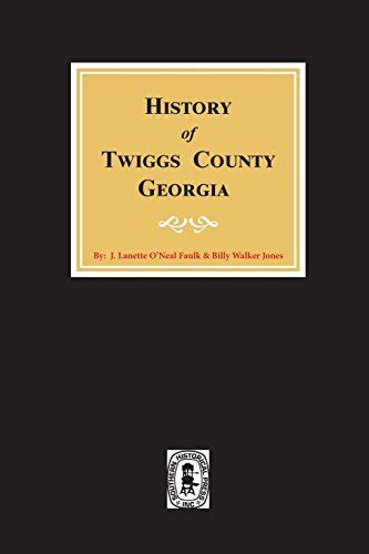 History of Twiggs County, Georgia by J. Lanette O. Faulk | Goodreads