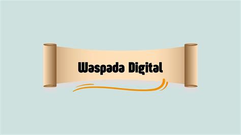 Waspada Digital Antisipasi Maraknya Penipuan Di Era Digital Sumarno