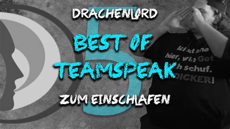 Drachenlord Best Of Teamspeak Zum Einschlafen Teil 5 14 08 17 Bis