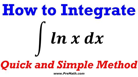 How To Integrate The Natural Log Of X Quick And Simple Method Youtube