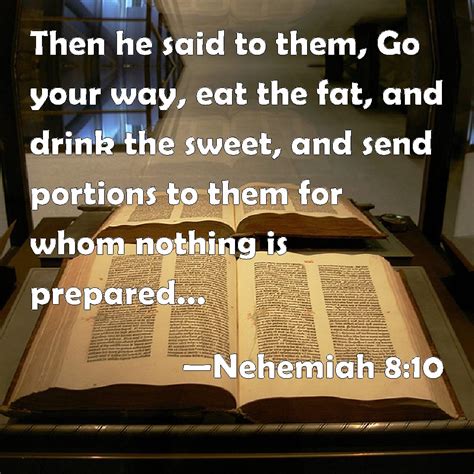 Nehemiah Then He Said To Them Go Your Way Eat The Fat And Drink