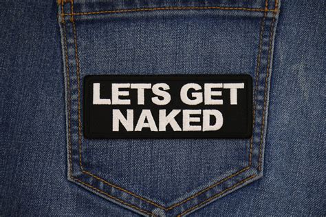 Lets Get Naked Patch Funny Saying Patches Sew Or Iron On Patch By