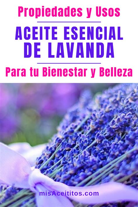 Lavender Flowers With The Words Propiedes Y Usos Acete Essenial De Lavanda