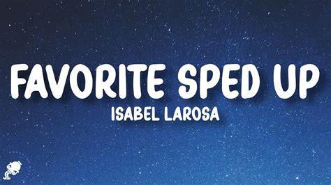 Isabel Larosa Favorite Sped Up Lyrics Youtube