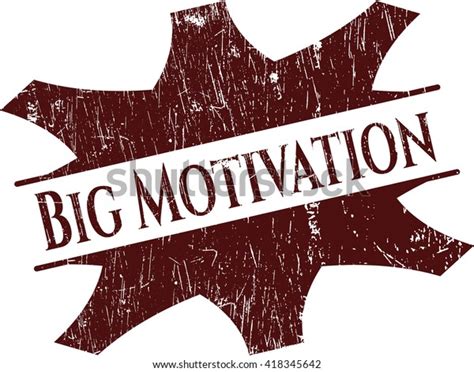 Big Motivation Rubber Seal Stock Vector (Royalty Free) 418345642 ...