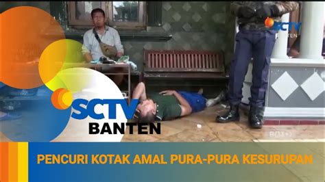 Ketangkap Basah Curi Kotak Amal Pelaku Pura Pura Kesurupan Youtube