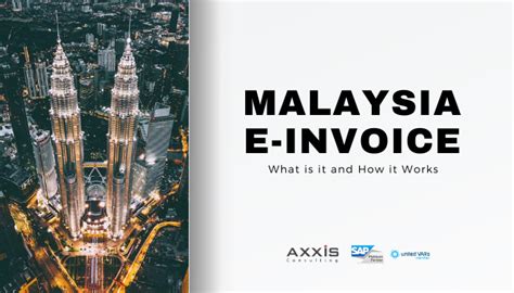 Malaysia E Invoice System Axxis Consulting