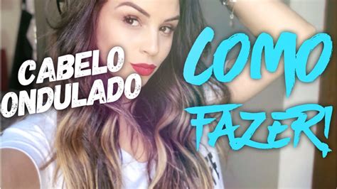 Cabelo Ondulado De Blogueira Youtube