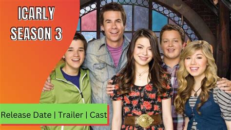 ICarly Season 3 Release Date Trailer Cast Expectation Ending