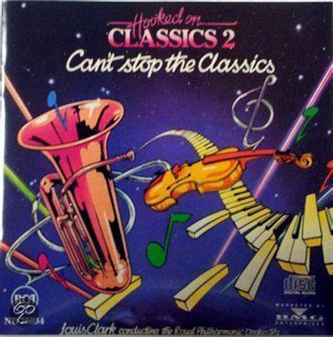 Hooked On Classics 2 Can T Stop The Classics Royal Philharmonic Orchestra Louis