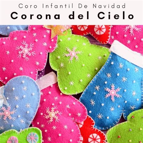 Corona Del Cielo By Coro Infantil De Navidad On Amazon Music Unlimited