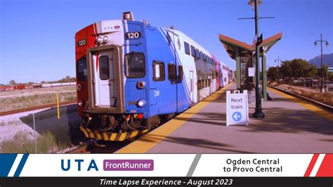 Utah Transit Authority Time Lapse Experience FrontRunner Ogden